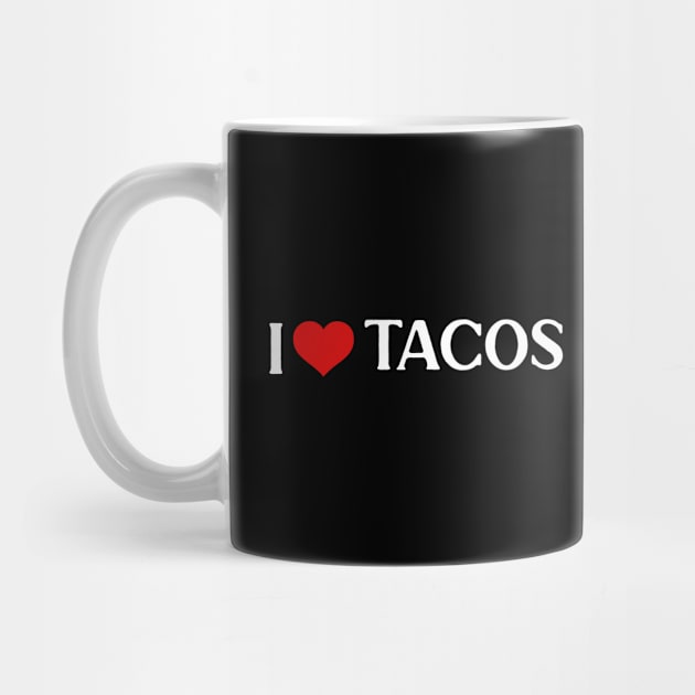 I Love Tacos by silentboy